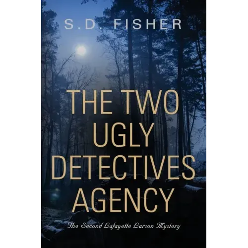The Two Ugly Detectives Agency: A Lafayette Larson Mystery