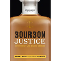 Bourbon Justice: How Whiskey Law Shaped America