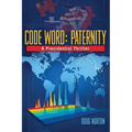 Code Word Paternity: A Presidential Thriller