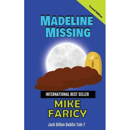 Madeline Missing: Jack Dillon Dublin Tale 7: Second Edition