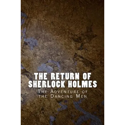 The Return of Sherlock Holmes: The Adventure of the Dancing Men