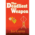 The Deadliest Weapon