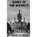 Songs of the Maniacs