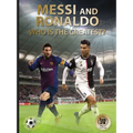 Messi and Ronaldo: Who Is the Greatest? (World Soccer Legends)
