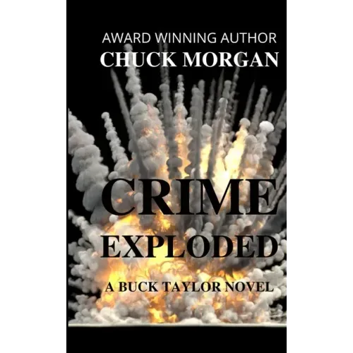 Crime Exploded, A Buck Taylor Novel