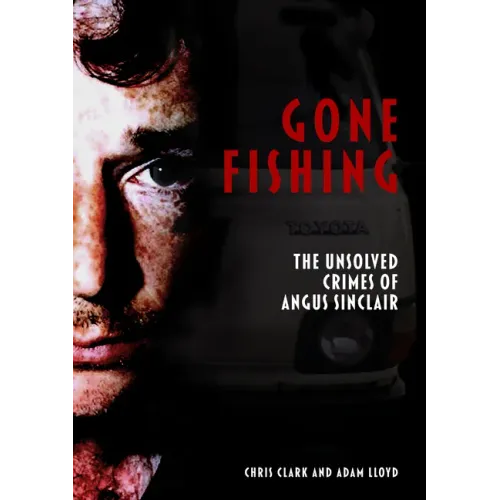 Gone Fishing: The Unsolved Crimes of Angus Sinclair