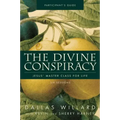 The Divine Conspiracy Bible Study Participant's Guide: Jesus' Master Class for Life