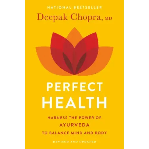 Perfect Health--Revised and Updated: The Complete Mind Body Guide