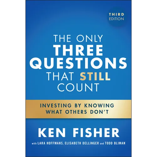 The Only Three Questions That Still Count: Investing by Knowing What Others Don't