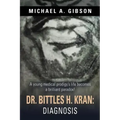 Dr. Bittles H. Kran: Diagnosis