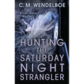 Hunting the Saturday Night Strangler