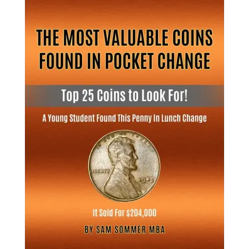 The Most Valuable Coins Found In Pocket Change: Top 25 Coins To Look For!