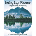 End of Life Planner Organizer Notebook: Estate Planning Workbook