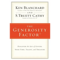 The Generosity Factor: Discover the Joy of Giving Your Time, Talent, and Treasure