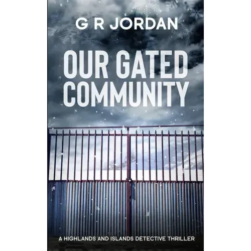 Our Gated Community: A Highlands and Islands Detective Thriller