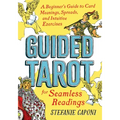 Guided Tarot: A Beginner's Guide to Card Meanings, Spreads, and Intuitive Exercises for Seamless Readings