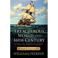 The Treacherous World of the 16th Century & How the Pilgrims Escaped It: The Prequel to America's Freedom