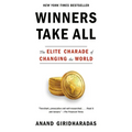 Winners Take All: The Elite Charade of Changing the World
