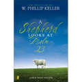 A Shepherd Looks at Psalm 23: Large Print Edition
