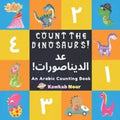 An Arabic Counting Book: Count The Dinosaurs!: A Fun Picture Puzzle Language Book For Children, Toddlers & Kids Ages 3 - 5: Great Gift For Bili