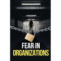 Fear in Organizations