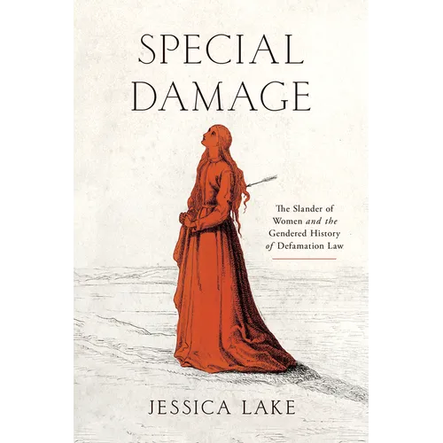 Special Damage: The Slander of Women and the Gendered History of Defamation Law