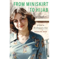 From Miniskirt to Hijab: A Girl in Revolutionary Iran