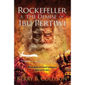 Rockefeller & The Demise Of Ibu Pertiwi