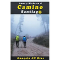 Amor y Miedo en el Camino de Santiago