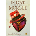 In Love or in the Morgue