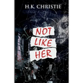 Not Like Her