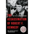 The Assassination of Robert F. Kennedy: Crime, Conspiracy and Cover-Up: A New Investigation