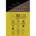 The Secret of Life: Cosmic Rays and Radiations of Living Beings
