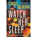 Watch Her Sleep: A completely gripping crime thriller packed with suspense
