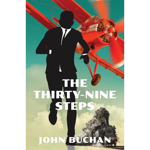 The Thirty-Nine Steps (Warbler Classics Annotated Edition)