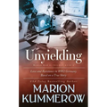 Unyielding: A Moving Tale of the Lives of Two Rebel Fighters In WWII Germany