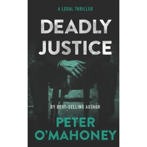 Deadly Justice: A Legal Thriller