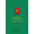 Teaching Community: A Pedagogy of Hope