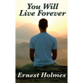 You Will Live Forever