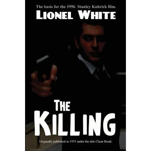 The Killing: A Classic Heist Novel of Crime, Strategy, and Betrayal
