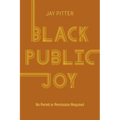Black Public Joy: No Permit or Permission Required