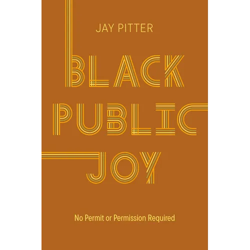 Black Public Joy: No Permit or Permission Required