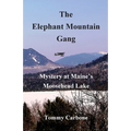 The Elephant Mountain Gang - Mystery at Maine's Moosehead Lake