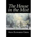 The House in the Mist by Anna Katharine Green, Fiction, Thrillers, Mystery & Detective, Literary