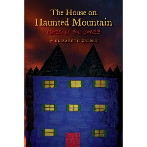 The House of Haunted Mountain: Enter if you dare!!!