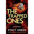 The Trapped Ones: An absolutely gripping and heart-racing crime thriller
