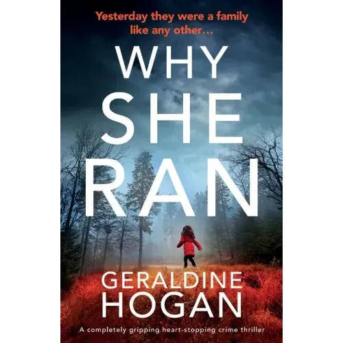 Why She Ran: A completely gripping crime thriller with a heart-stopping twist