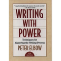 Writing with Power: Techniques for Mastering the Writing Process