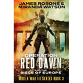 Operation Red Dawn: And the Siege of Europe