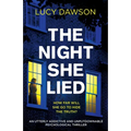 The Night She Lied: An utterly addictive and unputdownable psychological thriller